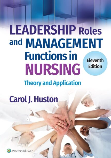Leadership Roles and Management Functions in Nursing 11th Edition Theory and Application