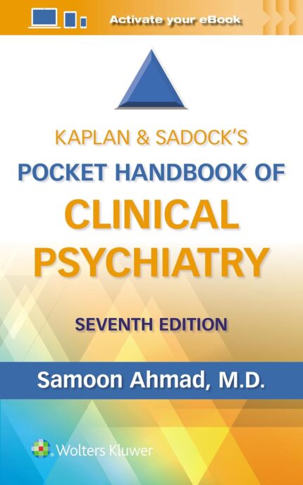 Kaplan & Sadock's Pocket Handbook of Clinical Psychiatry Seventh Edition