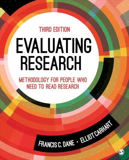 Evaluating Research: Methodology for People Who Need to Read Research Third Edition