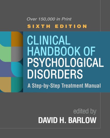 Clinical Handbook of Psychological Disorders – A Step-by-Step Treatment Manual 6th Edition