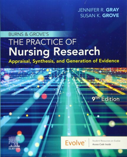 Burns and Grove's The Practice of Nursing Research 9th Edition Appraisal, Synthesis, and Generation of Evidence