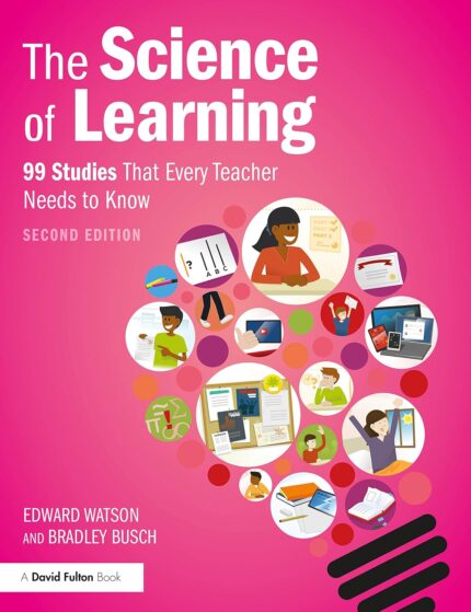 The Science of Learning: 99 Studies That Every Teacher Needs to Know 2nd Edition