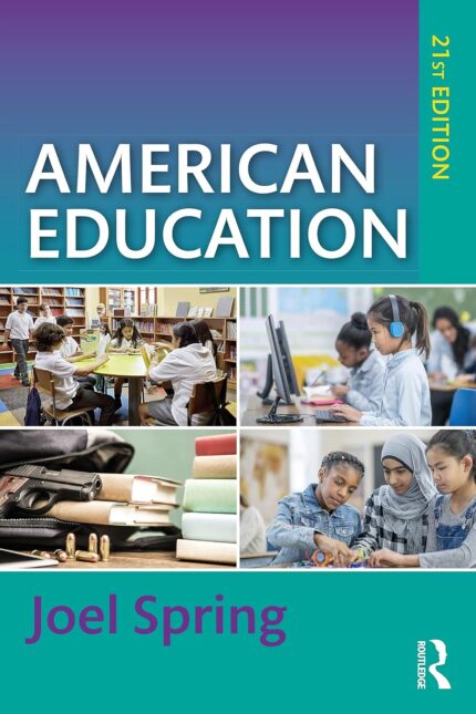 American Education (Sociocultural, Political, and Historical Studies in Education) 21st Edition