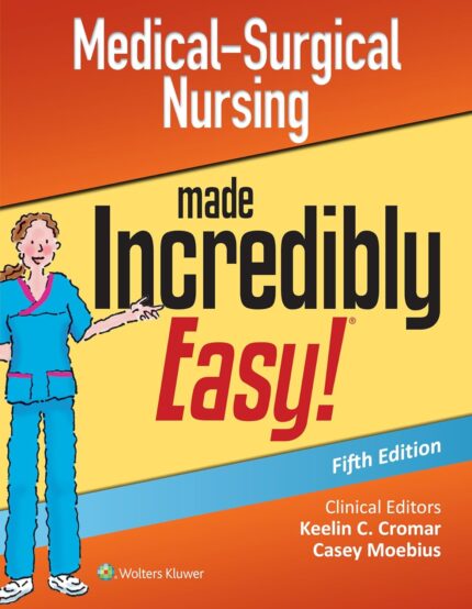 Medical-Surgical Nursing Made Incredibly Easy 5th Edition