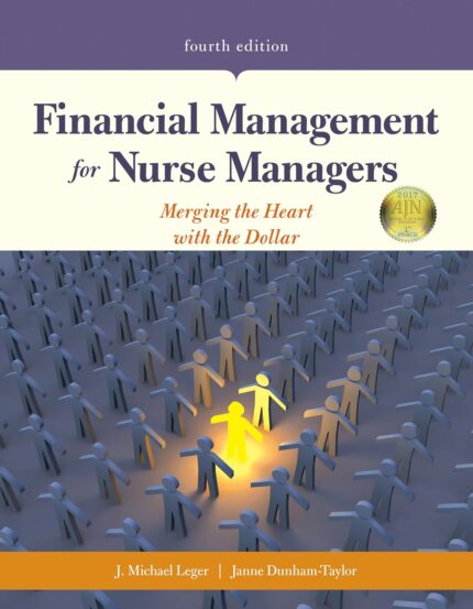 Financial Management for Nurse Managers: Merging the Heart with the Dollar 4th Edition: Merging the Heart with the Dollar