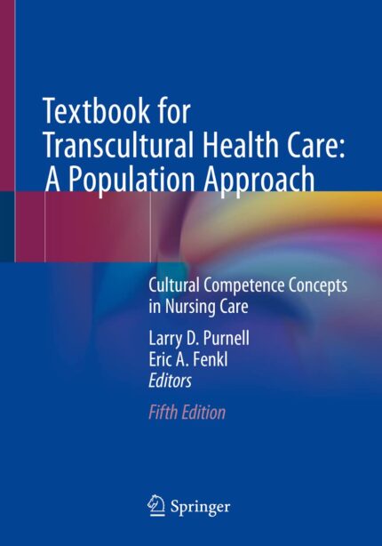 Textbook for Transcultural Health Care: A Population Approach 5th Edition: Cultural Competence Concepts in Nursing Care