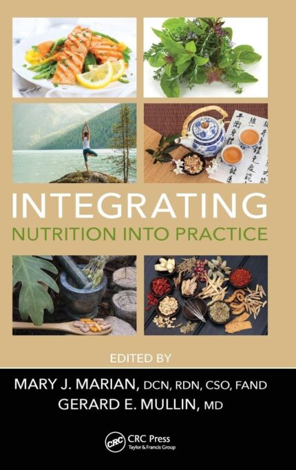 Integrating Nutrition into Practice 1st Edition