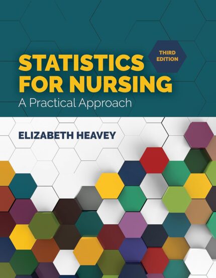 Statistics for Nursing: A Practical Approach 3rd Edition: A Practical Approach