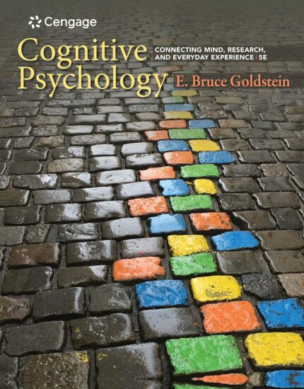 Cognitive Psychology: Connecting Mind, Research, and Everyday Experience (MindTap Course List) 5th Edition